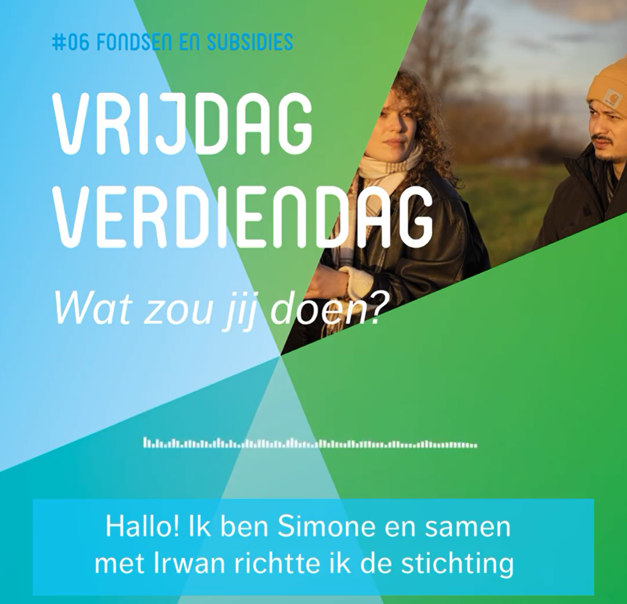 Vrijdag Verdiendag #6 - fondsen en subsidies